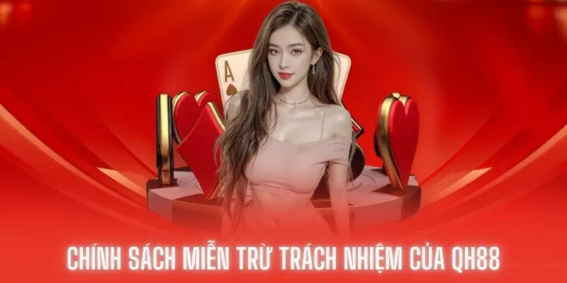 Chính sách miễn trừ trách nhiệm giúp xác định quyền lợi và nghĩa vụ của nhà cái và người chơi